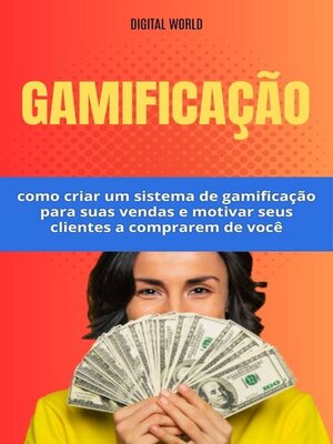 cover image of Gamificação--como criar um sistema de gamificação para suas vendas e motivar seus clientes a comprarem de você